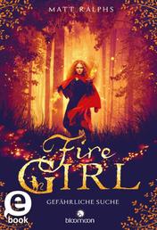 Fire Girl – Gefährliche Suche (Fire Girl 1)