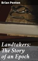 Brian Penton: Landtakers: The Story of an Epoch 