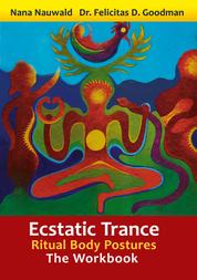 Ecstatic Trance - Ritual Body Postures - The Workbook