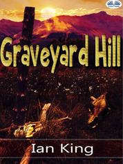 Graveyard Hill - One Night Out In Their Tent, Do They Survive?