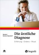 Norbert Donner-Banzhoff: Die ärztliche Diagnose 