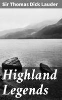Sir Thomas Dick Lauder: Highland Legends 