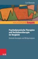 Cord Benecke: Psychodynamische Therapien und Verhaltenstherapie im Vergleich: Zentrale Konzepte und Wirkprinzipien 