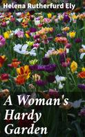 Helena Rutherfurd Ely: A Woman's Hardy Garden 
