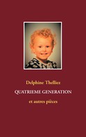 Delphine Thelliez: Quatrième génération 