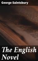 George Saintsbury: The English Novel 
