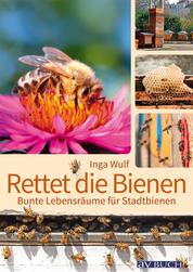 Rettet die Bienen - Bunte Lebensräume für Stadtbienen