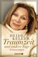 Heide Keller: Traumzeit und andere Tage ★★★★