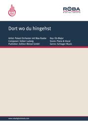 Dort wo du hingehst - as performed by Das Palast Orchester mit seinem Sänger Max Raabe, Single Songbook