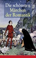 Wilhelm Hauff: Die schönsten Märchen der Romantik 