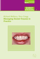 Richard R. Welbury: Managing Dental Trauma in Practice 