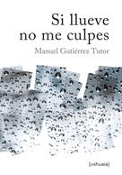 Manuel Gutiérrez Tutor: Si llueve no me culpes 