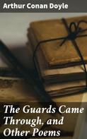 Arthur Conan Doyle: The Guards Came Through, and Other Poems 