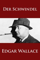 Edgar Wallace: Der Schwindel 