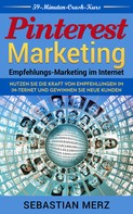 Sebastian Merz: Pinterest-Marketing: Empfehlungs-Marketing im Internet 