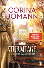 Sturmtage - Die Schwestern vom Waldfriede - Roman. Die mitreißende historische Saga – jeder Band ein Bestseller!