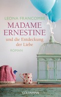 Leona Francombe: Madame Ernestine und die Entdeckung der Liebe ★★★★