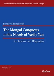 The Mongol Conquests in the Novels of Vasily Yan - An Intellectual Biography