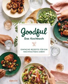 Goodful - Das Kochbuch