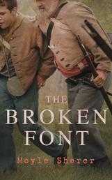 The Broken Font - A Story of the Civil War (Complete Edition: Vol. 1&2)