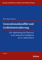 Elisa-Maria Hiemer: Generationenkonflikt und Gedächtnistradierung: Die Aufarbeitung des Holocaust in der polnischen Erzählprosa des 21. Jahrhunderts 