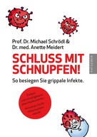 Michael Schrödl: Schluss mit Schnupfen! So besiegen Sie grippale Infekte ★★★★