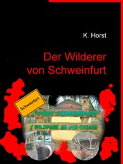 Der Wilderer von Schweinfurt