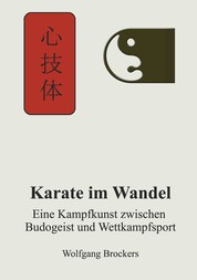 Karate im Wandel - Eine Kampfkunst zwischen Budogeist und Wettkampfsport