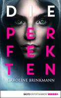 Caroline Brinkmann: Die Perfekten ★★★★