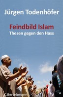 Jürgen Todenhöfer: Feindbild Islam ★★★★