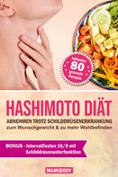 Mami body: Hashimoto Diät: Abnehmen trotz Schilddrüsenerkrankung: zum Wunschgewicht & zu mehr Wohlbefinden ★★★★★