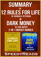 Speedy Reads: Summary of 12 Rules for Life: An Antidote to Chaos by Jordan B. Peterson + Summary of Dark Money by Jane Mayer 2-in-1 Boxset Bundle 