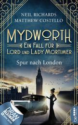 Mydworth - Spur nach London - Ein Fall für Lord und Lady Mortimer