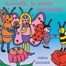 Valérie Gasnier: Armelle la petite coccinelle 