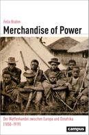 Felix Brahm: Merchandise of Power 