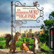 Ein unerhörter Mord im High Park - Ein Eichhörnchen-Krimi (Ungekürzt)