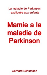 Mamie a la maladie de Parkinson - La maladie de Parkinson expliquée aux enfants