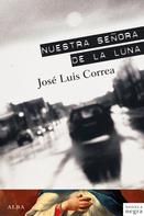 José Luis Correa: Nuestra Señora de la Luna 