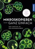 Bruno P. Kremer: Mikroskopieren ganz einfach 