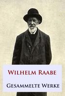 Wilhelm Raabe: Gesammelte Werke 
