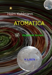 Atomatica - Utopischer Roman