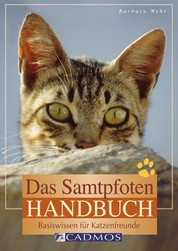 Das Samtpfoten-Handbuch - Basiswissen für Katzenfreunde