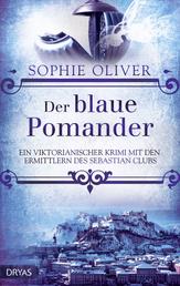 Der blaue Pomander - Ein viktorianischer Krimi mit den Ermittlern vom Sebastian Club