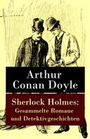 Arthur Conan Doyle: Sherlock Holmes: Gesammelte Romane und Detektivgeschichten ★★★★★