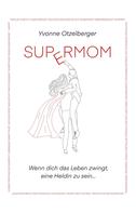 Yvonne Otzelberger: SUPERMOM 