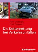 Franz Hierl: Die Kettenrettung bei Verkehrsunfällen 