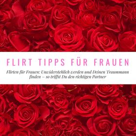Flirt Tipps für Frauen