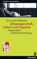 Liz Lorenz-Wallacher: Schwangerschaft, Geburt und Hypnose 