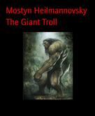 Mostyn Heilmannovsky: The Giant Troll 