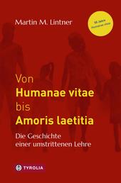 Von Humanae vitae bis Amoris laetitia - Die Geschichte einer umstrittenen Lehre